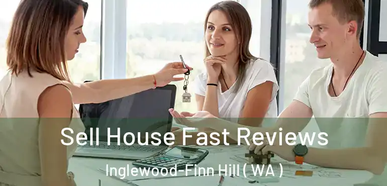  Sell House Fast Reviews Inglewood-Finn Hill ( WA )