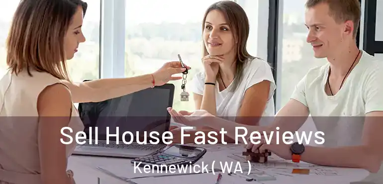  Sell House Fast Reviews Kennewick ( WA )