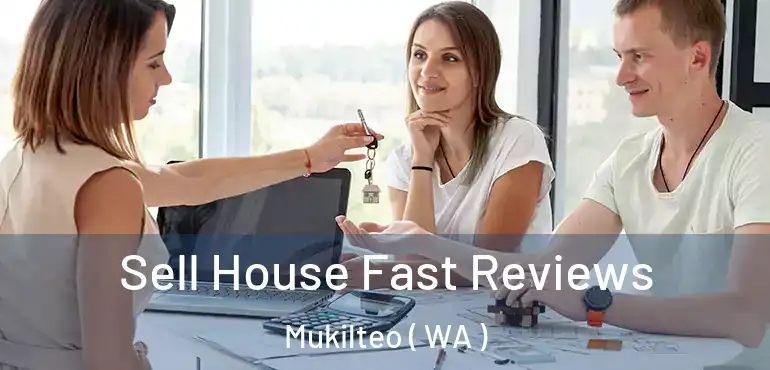  Sell House Fast Reviews Mukilteo ( WA )