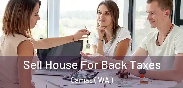  Sell House For Back Taxes Camas ( WA )