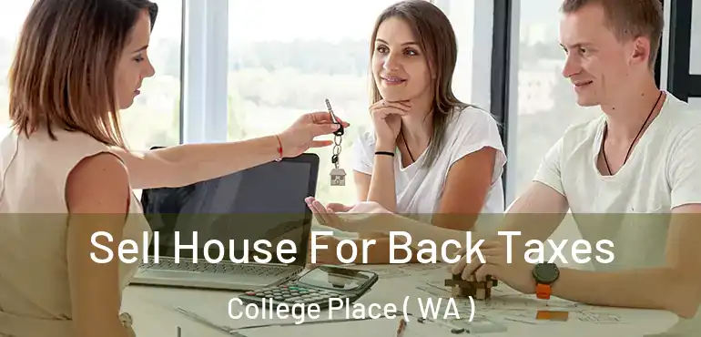  Sell House For Back Taxes College Place ( WA )