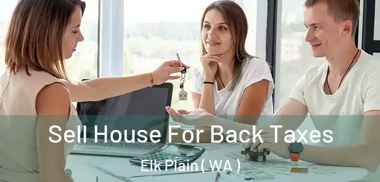  Sell House For Back Taxes Elk Plain ( WA )