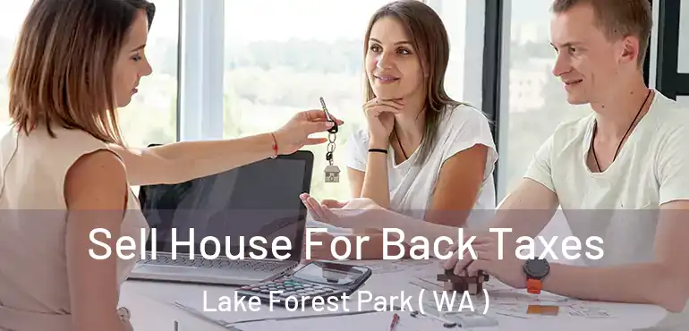  Sell House For Back Taxes Lake Forest Park ( WA )