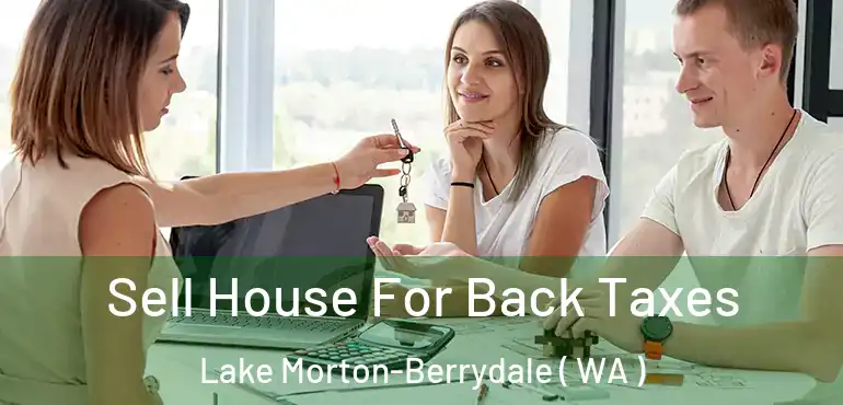  Sell House For Back Taxes Lake Morton-Berrydale ( WA )