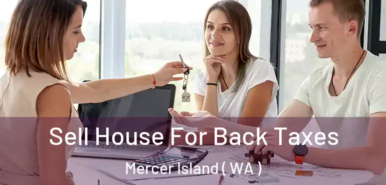  Sell House For Back Taxes Mercer Island ( WA )