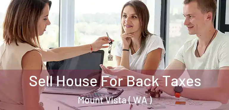  Sell House For Back Taxes Mount Vista ( WA )