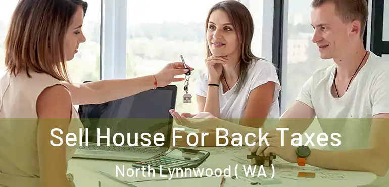  Sell House For Back Taxes North Lynnwood ( WA )
