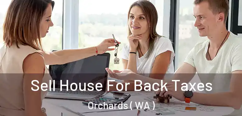  Sell House For Back Taxes Orchards ( WA )