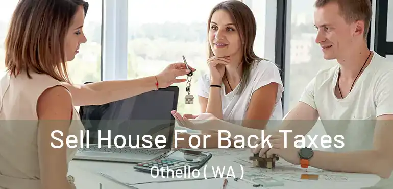  Sell House For Back Taxes Othello ( WA )