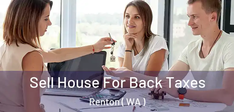  Sell House For Back Taxes Renton ( WA )