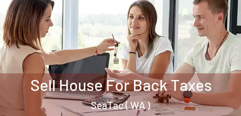  Sell House For Back Taxes SeaTac ( WA )
