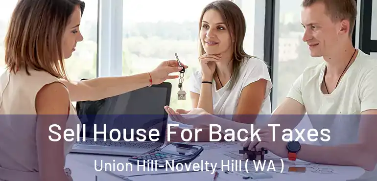  Sell House For Back Taxes Union Hill-Novelty Hill ( WA )