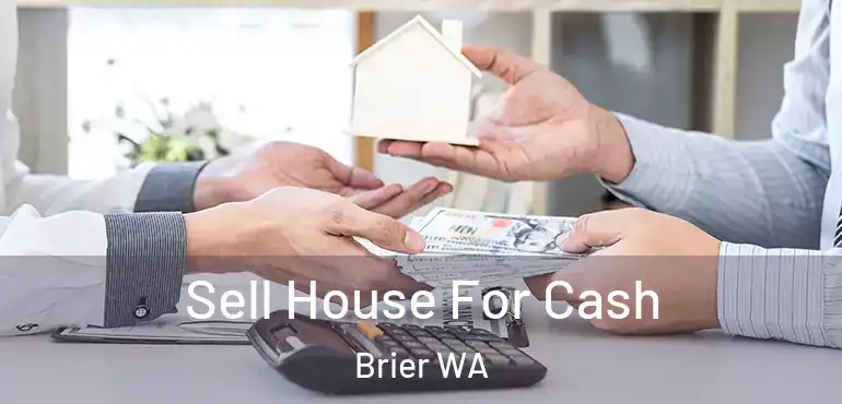 Sell House For Cash Brier WA