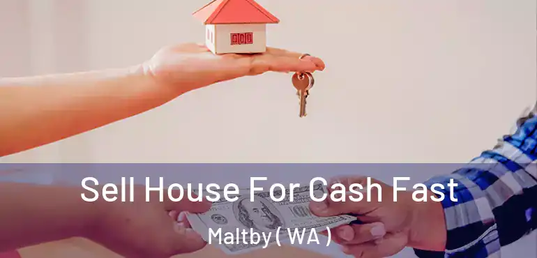  Sell House For Cash Fast Maltby ( WA )