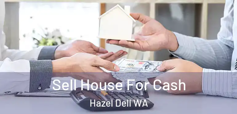  Sell House For Cash Hazel Dell WA