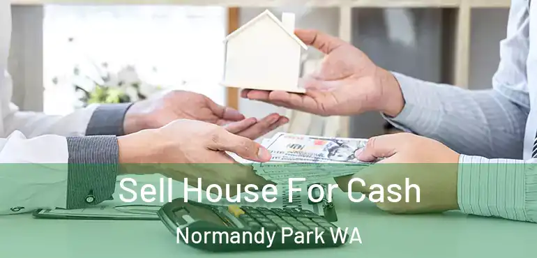  Sell House For Cash Normandy Park WA