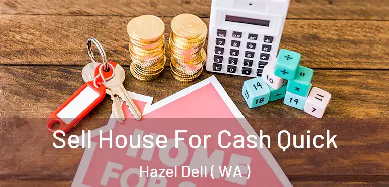  Sell House For Cash Quick Hazel Dell ( WA )