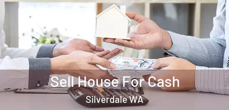  Sell House For Cash Silverdale WA