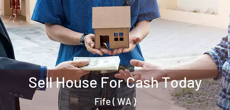  Sell House For Cash Today Fife ( WA )