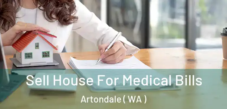  Sell House For Medical Bills Artondale ( WA )