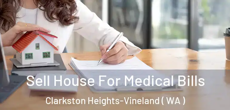  Sell House For Medical Bills Clarkston Heights-Vineland ( WA )
