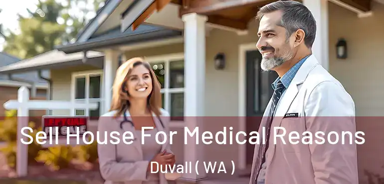  Sell House For Medical Reasons Duvall ( WA )