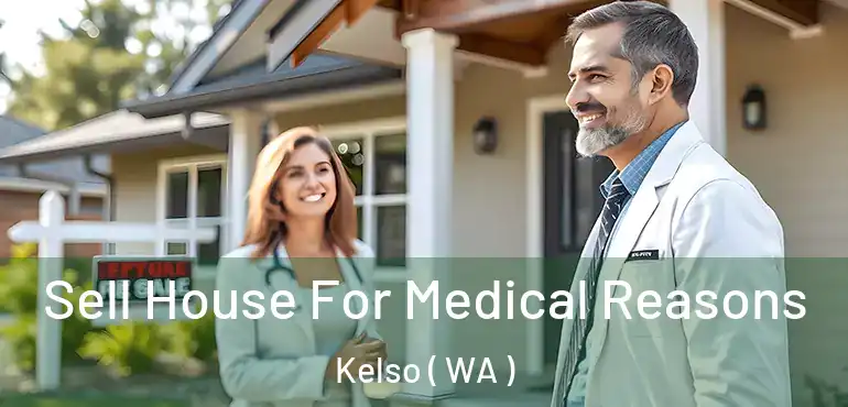  Sell House For Medical Reasons Kelso ( WA )
