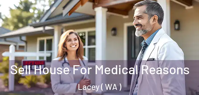  Sell House For Medical Reasons Lacey ( WA )