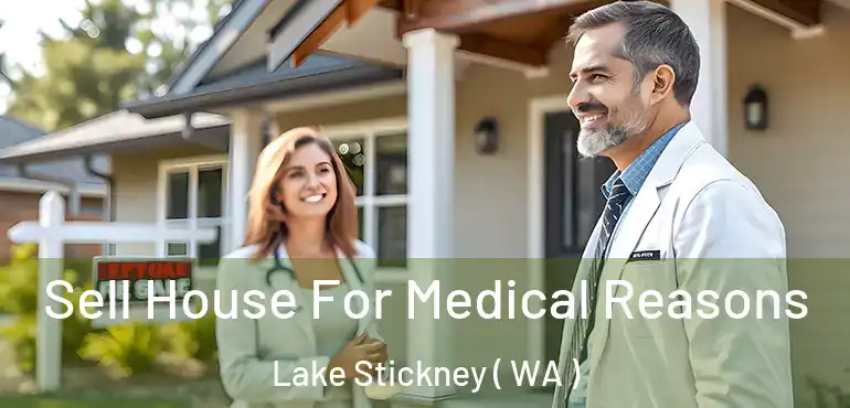  Sell House For Medical Reasons Lake Stickney ( WA )