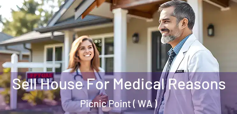  Sell House For Medical Reasons Picnic Point ( WA )