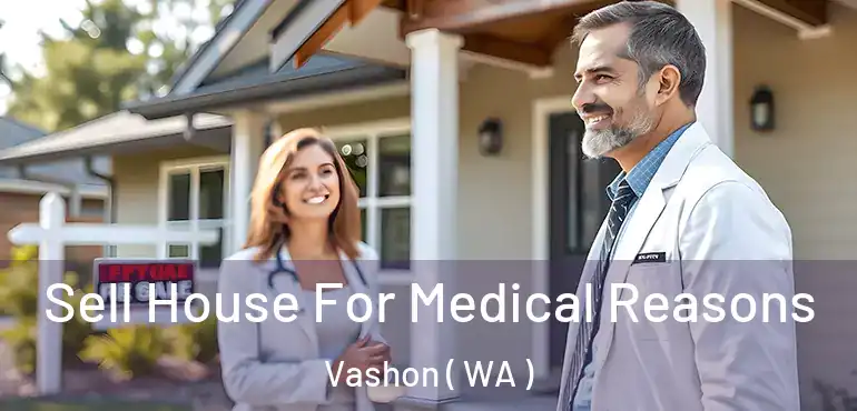  Sell House For Medical Reasons Vashon ( WA )