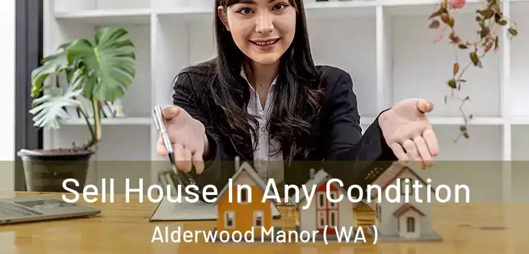  Sell House In Any Condition Alderwood Manor ( WA )
