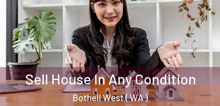  Sell House In Any Condition Bothell West ( WA )