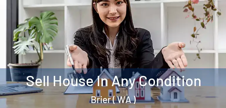  Sell House In Any Condition Brier ( WA )