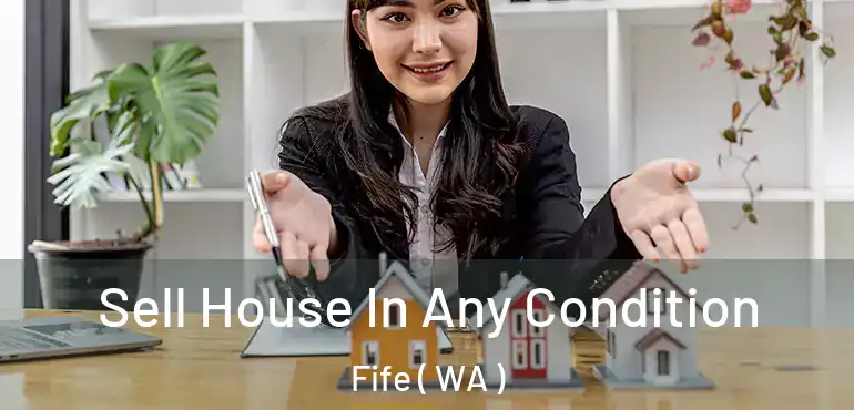  Sell House In Any Condition Fife ( WA )