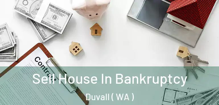  Sell House In Bankruptcy Duvall ( WA )