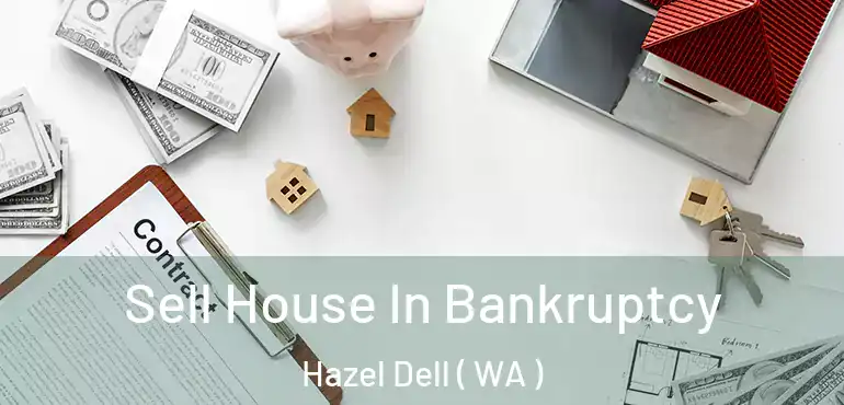  Sell House In Bankruptcy Hazel Dell ( WA )