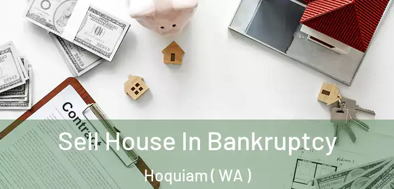  Sell House In Bankruptcy Hoquiam ( WA )