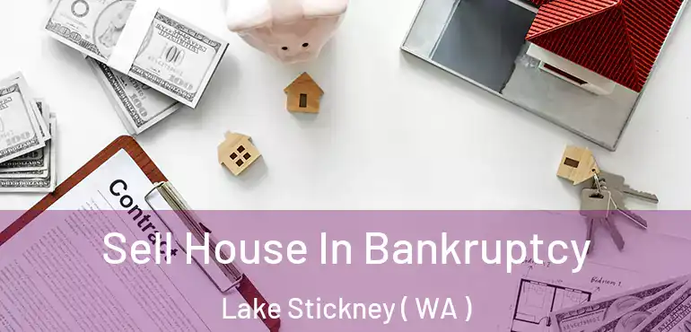  Sell House In Bankruptcy Lake Stickney ( WA )