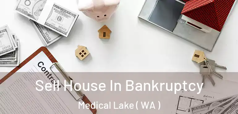  Sell House In Bankruptcy Medical Lake ( WA )