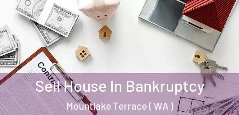  Sell House In Bankruptcy Mountlake Terrace ( WA )