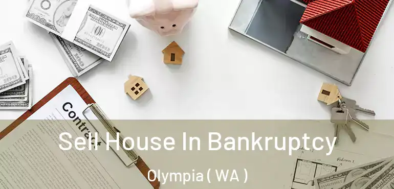  Sell House In Bankruptcy Olympia ( WA )