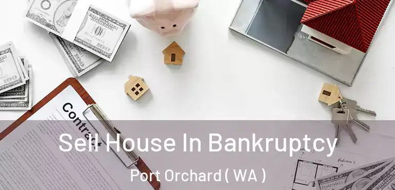  Sell House In Bankruptcy Port Orchard ( WA )
