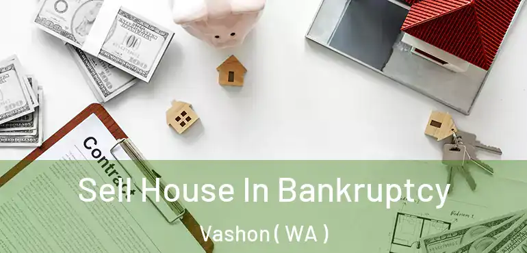  Sell House In Bankruptcy Vashon ( WA )