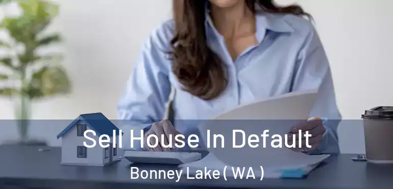  Sell House In Default Bonney Lake ( WA )