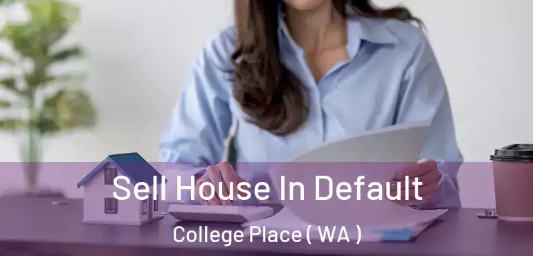  Sell House In Default College Place ( WA )