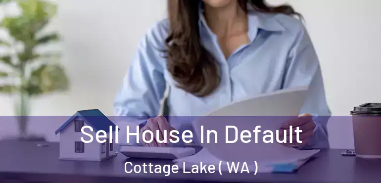  Sell House In Default Cottage Lake ( WA )