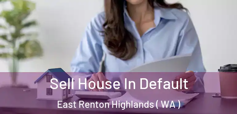  Sell House In Default East Renton Highlands ( WA )