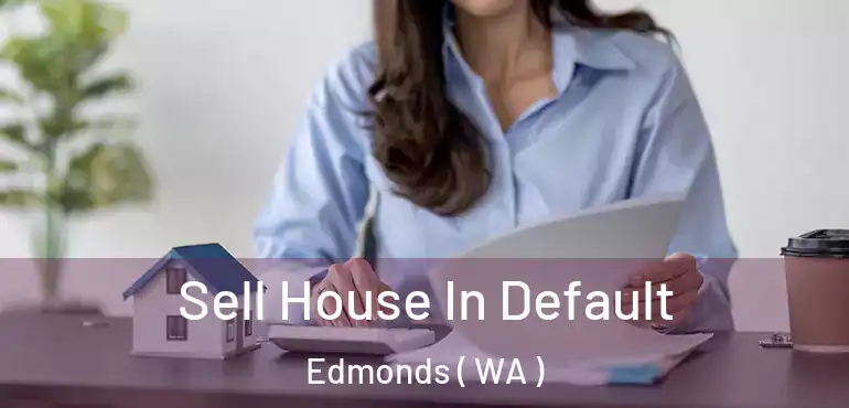  Sell House In Default Edmonds ( WA )
