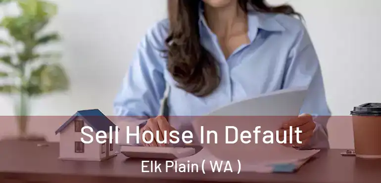  Sell House In Default Elk Plain ( WA )